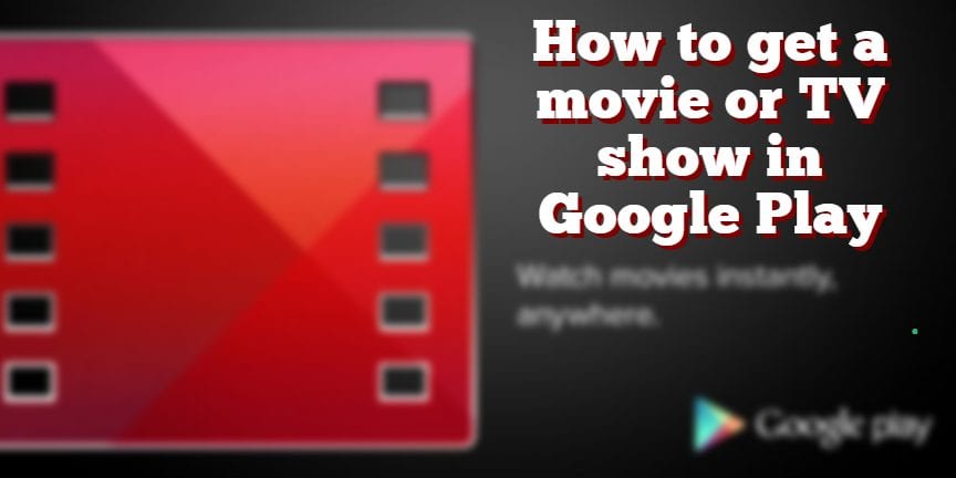 how-to-get-a-movie-in-google-play