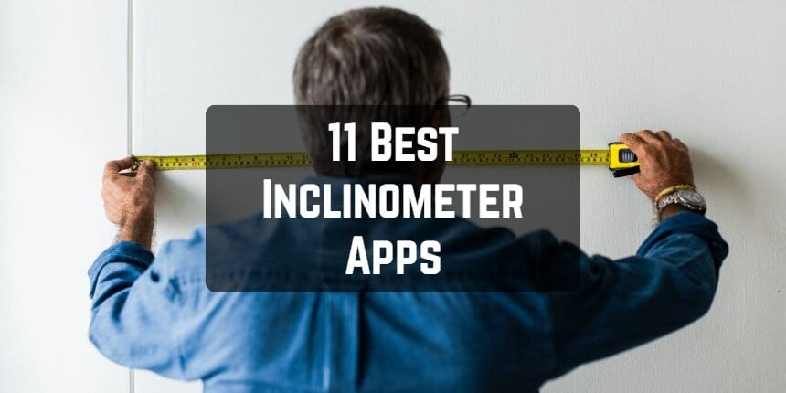11 Best Inclinometer Apps