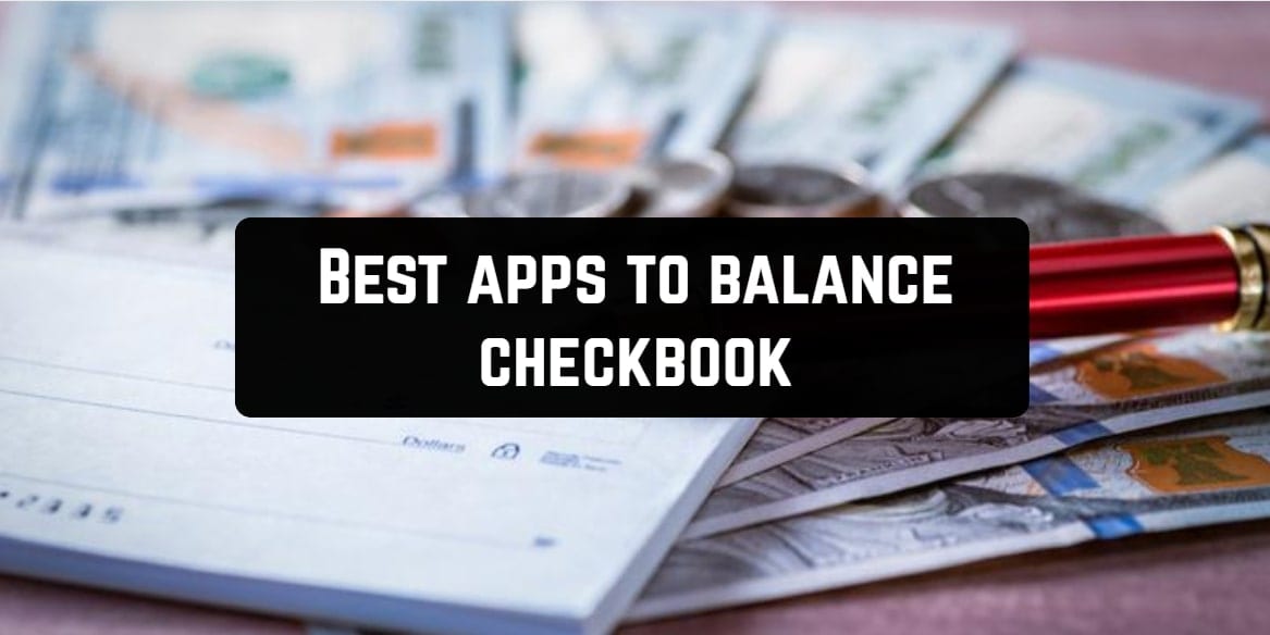 Best apps to balance checkbook