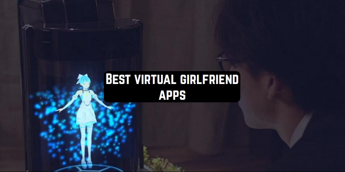 virtual gf apps